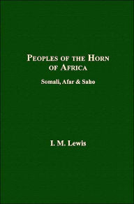 Peoples of the Horn of Africa: Somali, Afar and Saho - I. M. Lewis