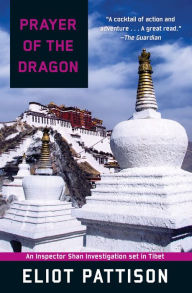 Prayer of the Dragon (Inspector Shan Tao Yun Series #5) Eliot Pattison Author