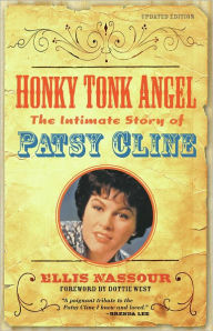 Honky Tonk Angel: The Intimate Story of Patsy Cline Ellis Nassour Author