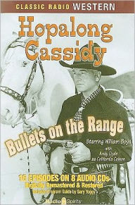 Hopalong Cassidy: Bullets on the Range - Radio Spirits, Incorporated