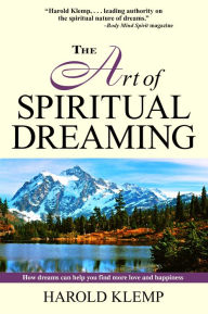 The Art of Spiritual Dreaming Harold Klemp Author