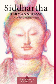 Siddhartha: A New Translation Hermann Hesse Author