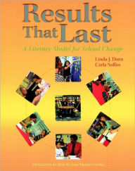 Results That Last (DVD): A Literacy Model for School Change Linda J. Dorn Author