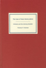 The Case of Hans Henny Jahnn: Criticism and the Literary Outsider Thomas Freeman Author