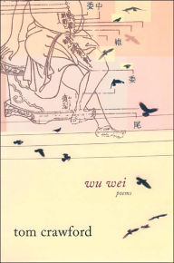 Wu Wei: Poems Tom Crawford Author