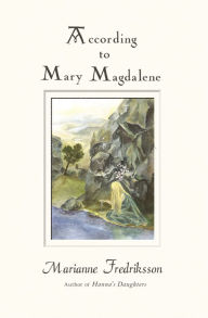 According to Mary Magdalene Marianne Fredriksson Author