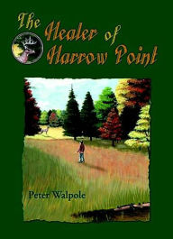 The Healer of Harrow Point Peter Walpole Author