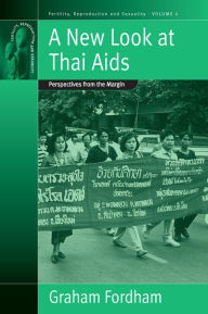 A New Look At Thai Aids: Perspectives from the Margin Graham Fordham Author