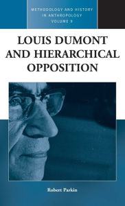 Louis Dumont and Hierarchical Opposition Robert Parkin Author