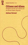Citizens and Aliens: Foreigners and the Law in Britain and German States 1789-1870 Andreas Fahrmeir Author
