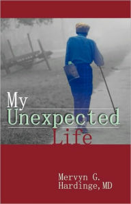 My Unexpected Life Mervyn G. Hardinge Author
