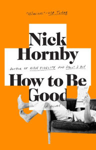 How to Be Good Nick Hornby Author