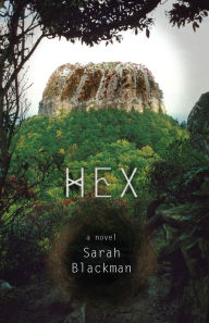 Hex: A Novel Sarah Blackman Author
