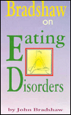 Bradshaw on Eating Disorders (3 Cassettes) - John E. Bradshaw