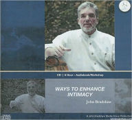 Ways to Enhance Intimacy - John E. Bradshaw