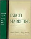 Target Marketing: Researching, Reaching, and Retaining Your Target Market - Linda Pinson