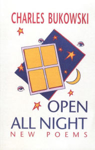 Open All Night Charles Bukowski Author