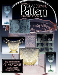 Florences Glassware Pattern Identification Guide - Gene Florence