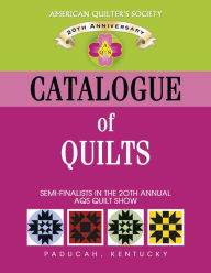 Catalogue of Show Quilts 2004: Semi-finalists in the 20th annual AQS Quilt Show -  Bonnie K. Browning, Paperback