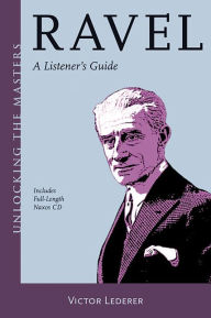 Ravel: A Listener's Guide - Victor Lederer