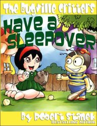 The Bugville Critters Have a Sleepover (Buster Bee's Adventures Series #3, The Bugville Critters) Robert Stanek Author
