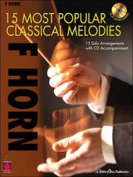 F Horn: 15 Most Popular Classical Melodies - Hal Leonard Corp.
