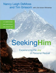 Seeking Him: Experiencing the Joy of Personal Revival - Nancy Leigh DeMoss