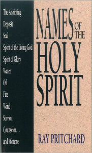 Names of the Holy Spirit - Ray Pritchard
