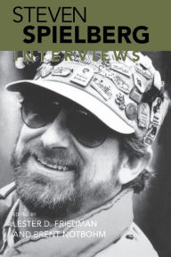 Steven Spielberg: Interviews Lester D. Friedman Editor