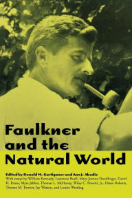 Faulkner and the Natural World Donald M. Kartiganer Editor