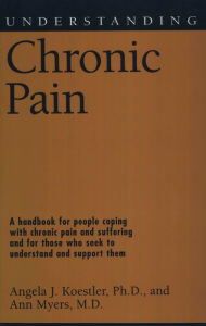 Understanding Chronic Pain - Ph.D., Angela J. Koestler