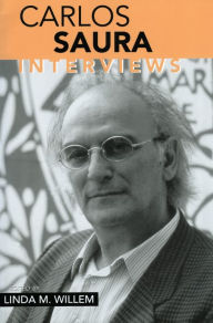 Carlos Saura: Interviews Linda M. Willem Editor