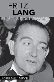 Fritz Lang: Interviews Barry Keith Grant Editor
