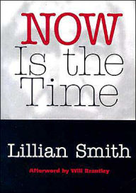 Now Is the Time - Lillian Smith