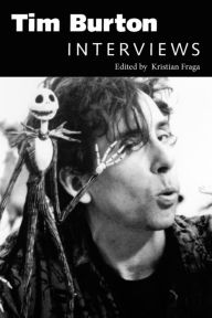 Tim Burton: Interviews Kristian Fraga Editor