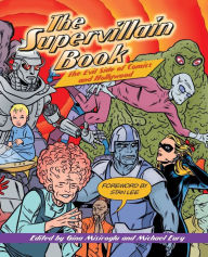 The Supervillain Book: The Evil Side of Comics and Hollywood Gina Misiroglu Author