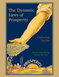 The Dynamic Laws of Prosperity Catherine Ponder Author