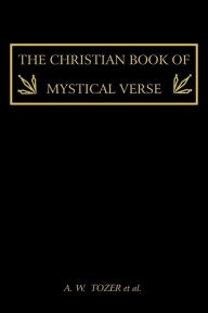 The Christian Book of Mystical Verse A.W. TOZER Author