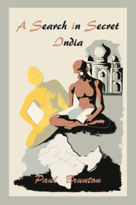 A Search In Secret India Paul Brunton Author