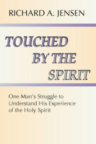 Touched by the Spirit Richard Jensen Author