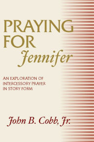 Praying for Jennifer - John B. Cobb