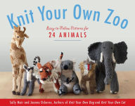 Knit Your Own Zoo: Easy-to-Follow Patterns for 24 Animals Sally Muir Author
