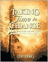 Taking Time to Change: An Interactive Study Guide for Changed into His Image - Jim Berg