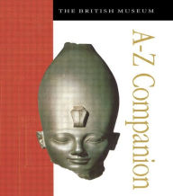 The British Museum A-Z Companion Marjorie Caygill Author
