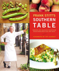 Frank Stitt's Southern Table: Recipes and Gracious Traditions from Highlands Bar and Grill Frank Stitt Author