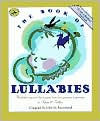The Book of Lullabies: Wonderful Songs and Rhymes Passed Down from Generation to Generation for Infants & Toddlers John M. Feierabend Editor
