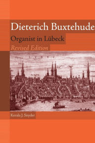 Dieterich Buxtehude: Organist in L beck Kerala Kerala Snyder Author