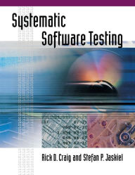 Systematic Software Testing Rick D. Craig Author