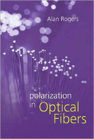 Polarization in Optical Fibers - Alan Rogers