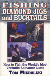 Fishing Diamond Jigs And Bucktails Tom Migdalski Author